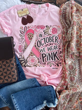 Load image into Gallery viewer, In October We Wear Pink - Breast Cancer Awareness Tee
